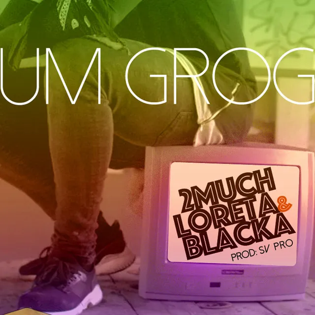 Um Grog (feat. Loreta, Blacka & DJ Samuka)