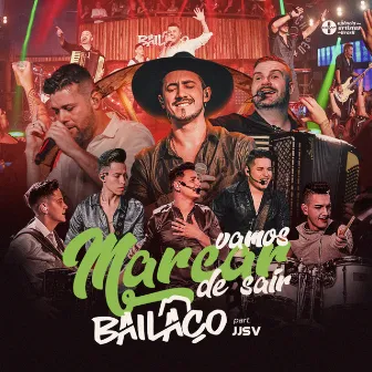 Vamos Marcar de Sair by Grupo Bailaço