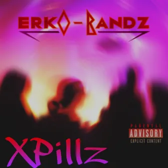 XPILLZ by Erko Bandz