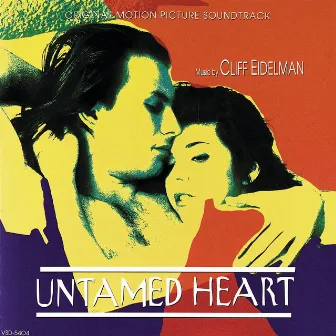 Untamed Heart (Original Motion Picture Soundtrack) by Cliff Eidelman