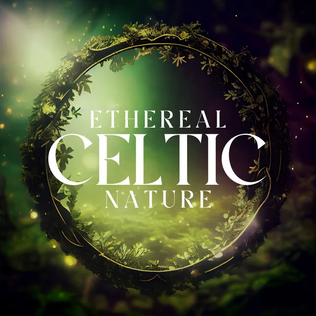 Ethereal Celtic Nature: Pathway to Relaxation and Harmony with Irish Nature Sounds