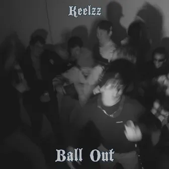 Ball Out by Keelzz