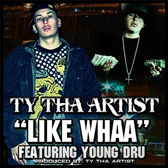 Like Whaa by Ty Tha Artist