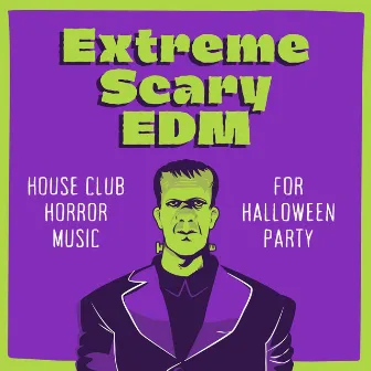 Extreme Scary EDM: House Club Horror Music for Halloween Party by Halloween Trance Party