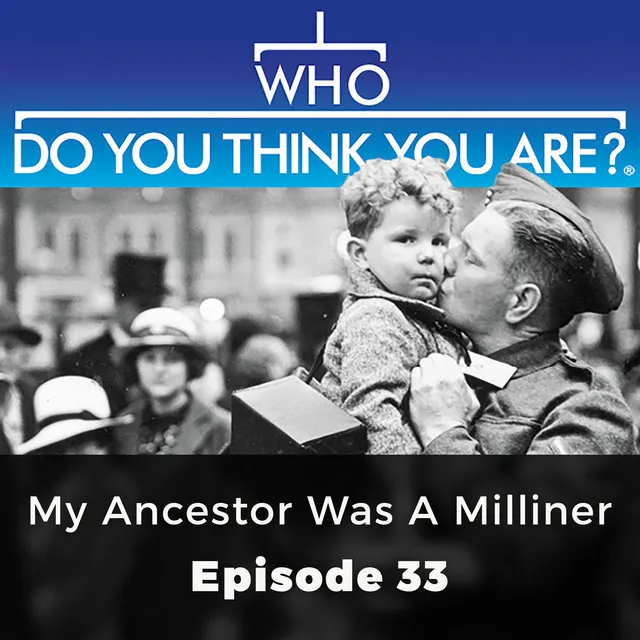 Chapter 2 - My Ancestor was a Milliner - Who Do You Think You Are?, Episode 33