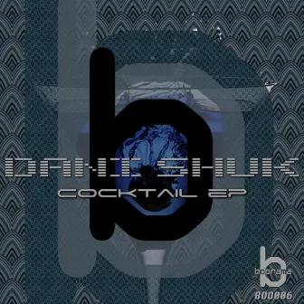 Cocktail EP by Dani Shuk