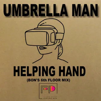 Helping Hand (Bon 6th Floor Mix) by Umbrella Man