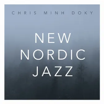 New Nordic Jazz by Chris Minh Doky