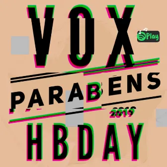 Vox (Parabens (Hbday) by VOX-Prod