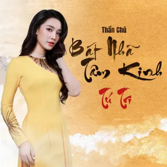 Thần Chú Bát Nhã Tâm Kinh by Tú Tri