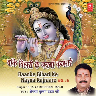 Baanke Bihari Ke Nayna Kajraare Vol-5 by Bhaiya Krishan Das Ji