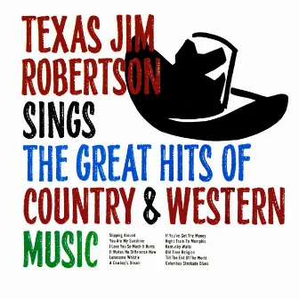 Sings The Great Hits Of Country & Western Music by Texas Jim Robertson