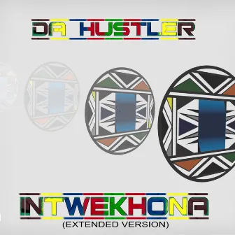 Intwekhona (Extended Version) by Da Hustler