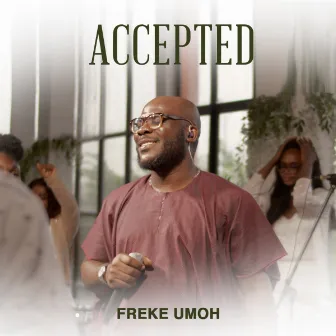 Accepted by Freke Umoh