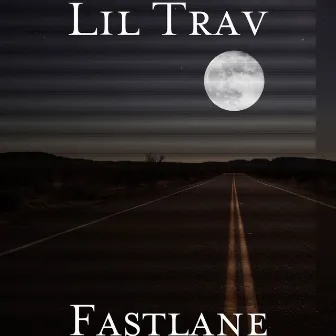 Fastlane by Lil Trav