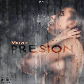 Presion by Mkizle