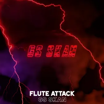 Flute Attack by Gs Skan