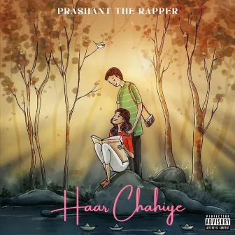 Haar Chahiye by Prashant The Rapper