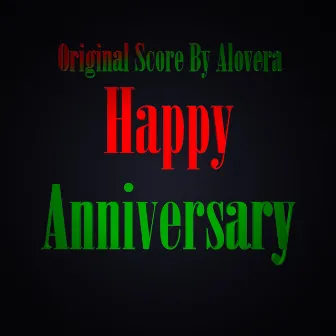 Happy Anniversary (Original Motion Picture Soundtrack) by Alovera