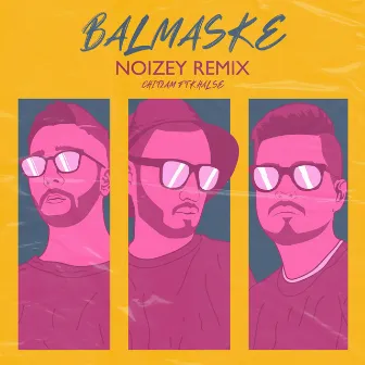 Balmaske (NOIZEY Remix) by NOIZEY