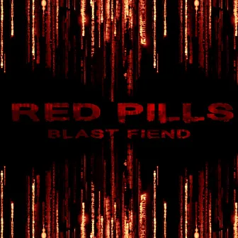 Red Pills by Blast Fiend