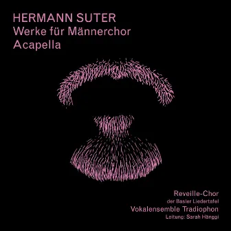 Hermann Suter - Werke für Männerchor Acapella by Hermann Suter