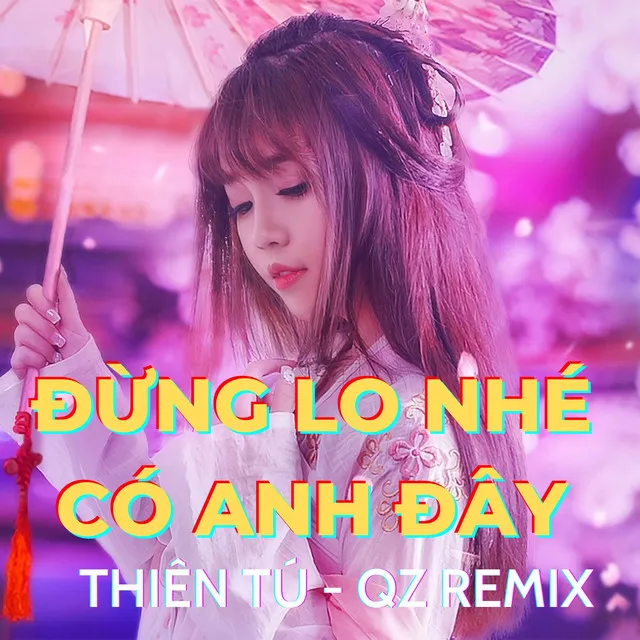 Đừng Lo Nhé Có Anh Đây Remix - Nếu Mai Sau Anh Và Em Có Già