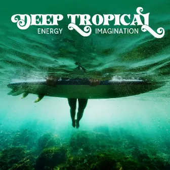 Deep Tropical Energy Imagination by Tropicoolio