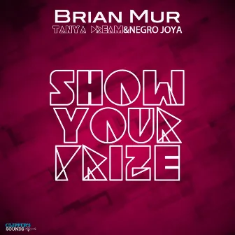 Show Your Prize by Brian Mur