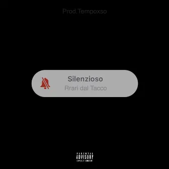 Silenzioso by RRARI DAL TACCO