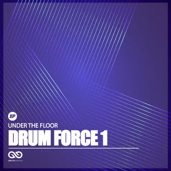 Under The Floor by Drum Force 1