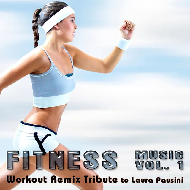 Workout Remix Tribute to Laura Pausini : Fitness Music, Vol.1