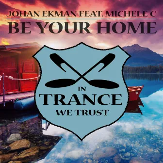 Be Your Home by Johan Ekman