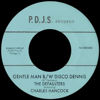 Gentle Man b/w Disco Dennis by The Defaulters