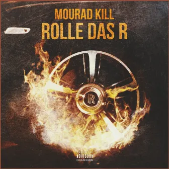 Rolle das R by Mourad Kill