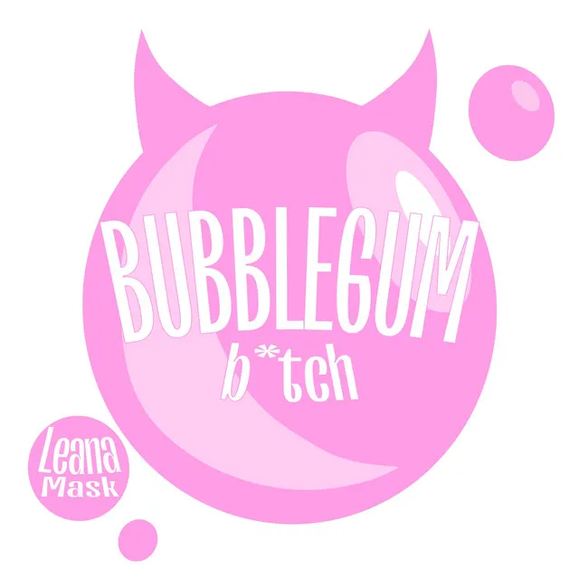 Bubblegum bitch