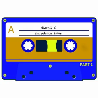 Eurodance Time, Pt. 2 by Martik C