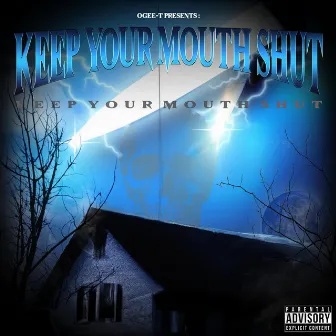 KEEP YOUR MOUTH SHUT by OGee-T