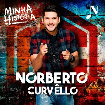 Minha História by Norberto Curvêllo