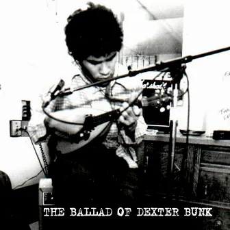 The Ballad Of Dexter Bunk by The Hated