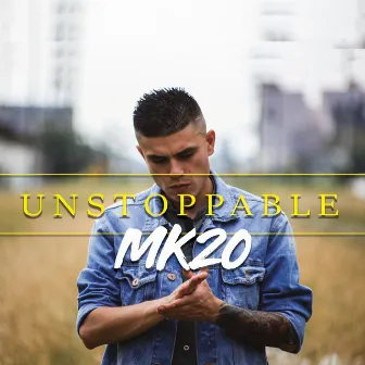 Unstoppable by MK20