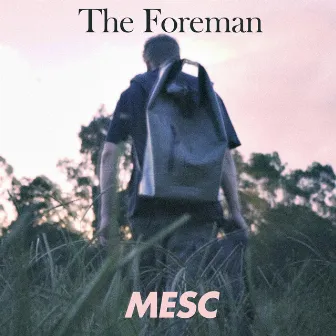 The Foreman by Mesc