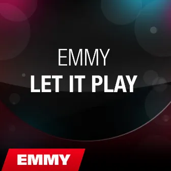 Let it play by Emmy