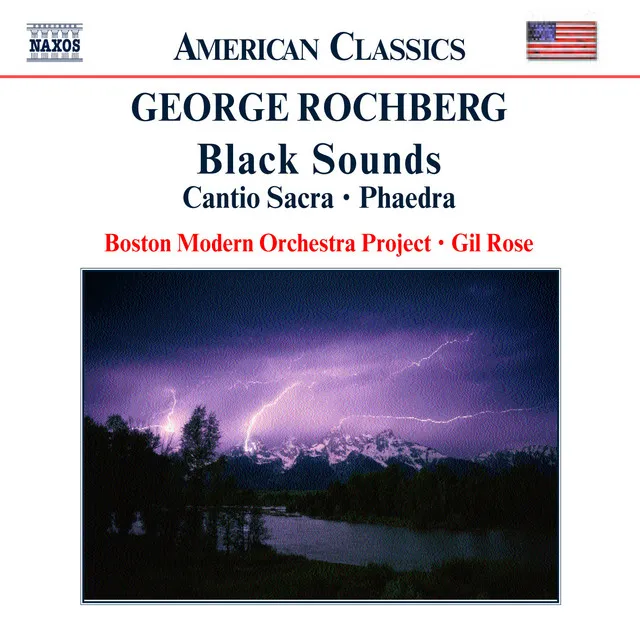 ROCHBERG: Black Sounds / Cantio Sacra / Phaedra