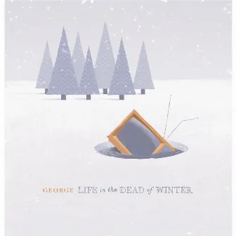 Life in the Dead of Winter by George