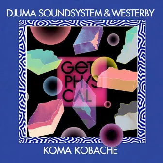 Koma Kobache by Djuma Soundsystem