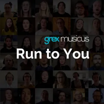 Run to You by Grex Musicus