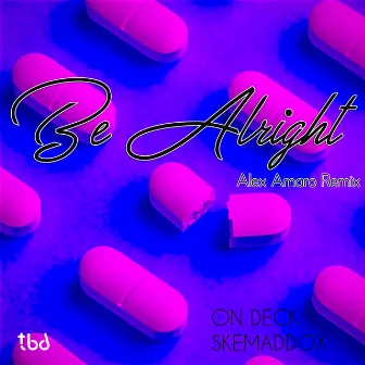 Be Alright (Alex Amaro Remix) by Alex Amaro