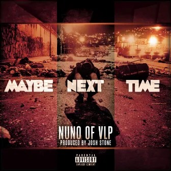 Maybe Next Time by Nuno of VLP