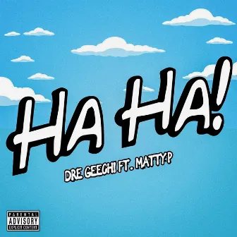 Ha Ha by Dre Geechi